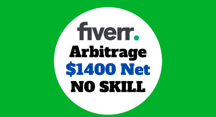 Fiverr Arbitrage $1400 No Skill